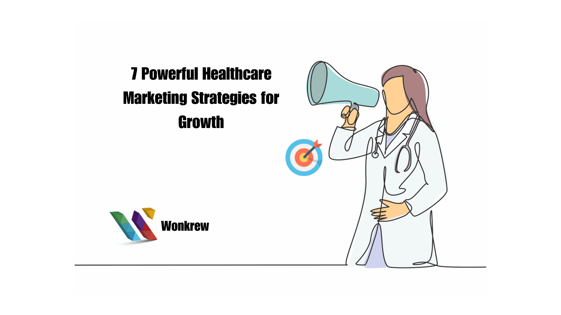 7 Powerful Healthcare Marketing Strategies for Growth, Wonkrew