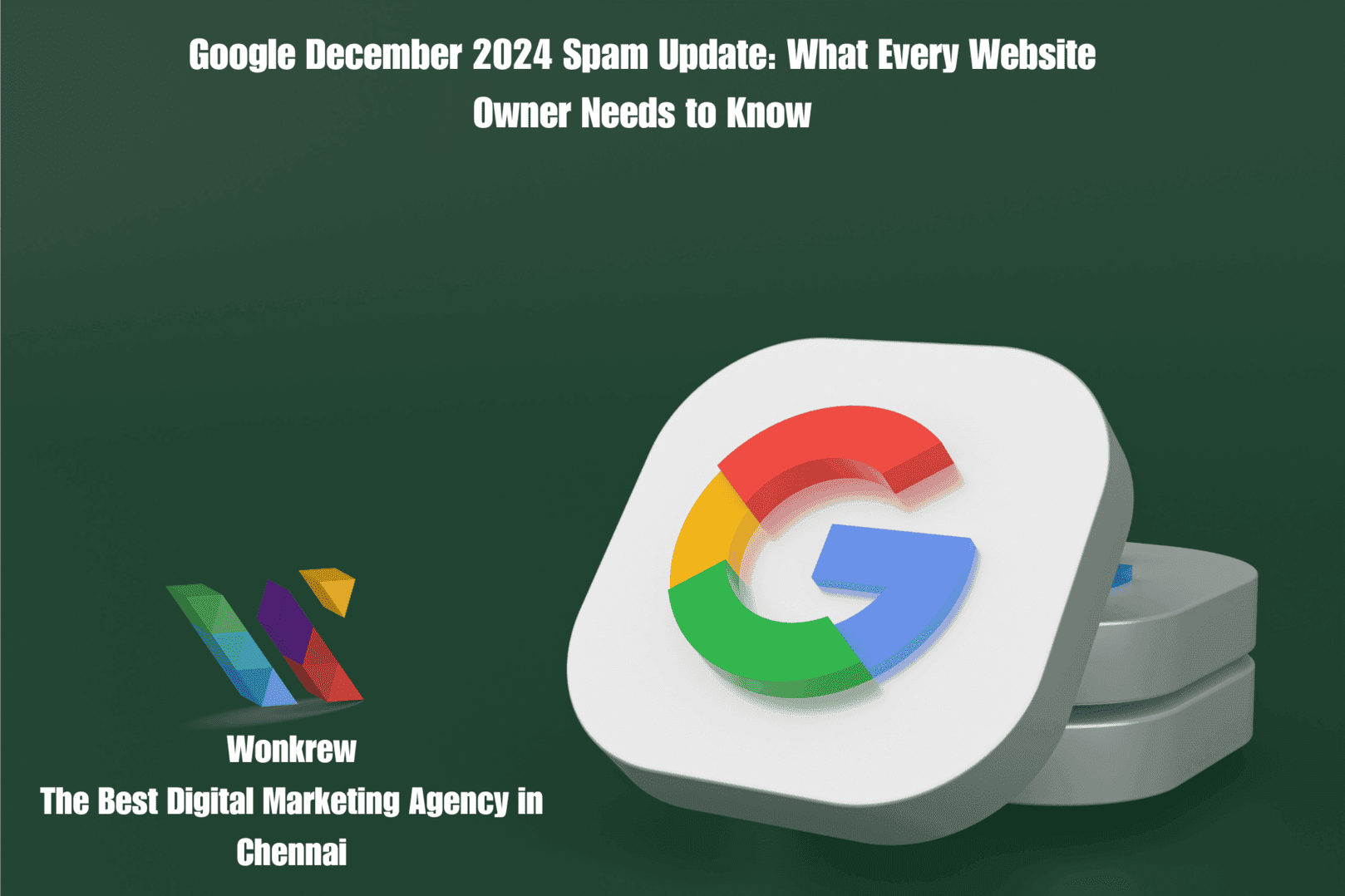 Google December 2024 Spam Update: What Every Website Owner Needs to Know