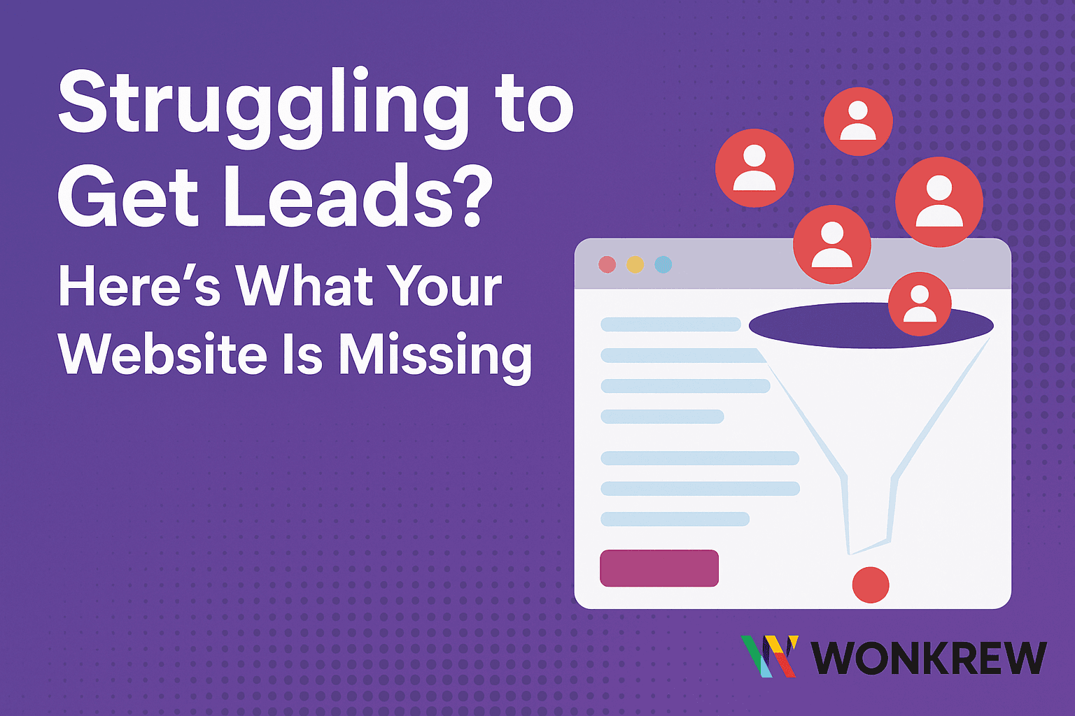 Boost Website Lead Generation with Smart Fixes, Wonkrew