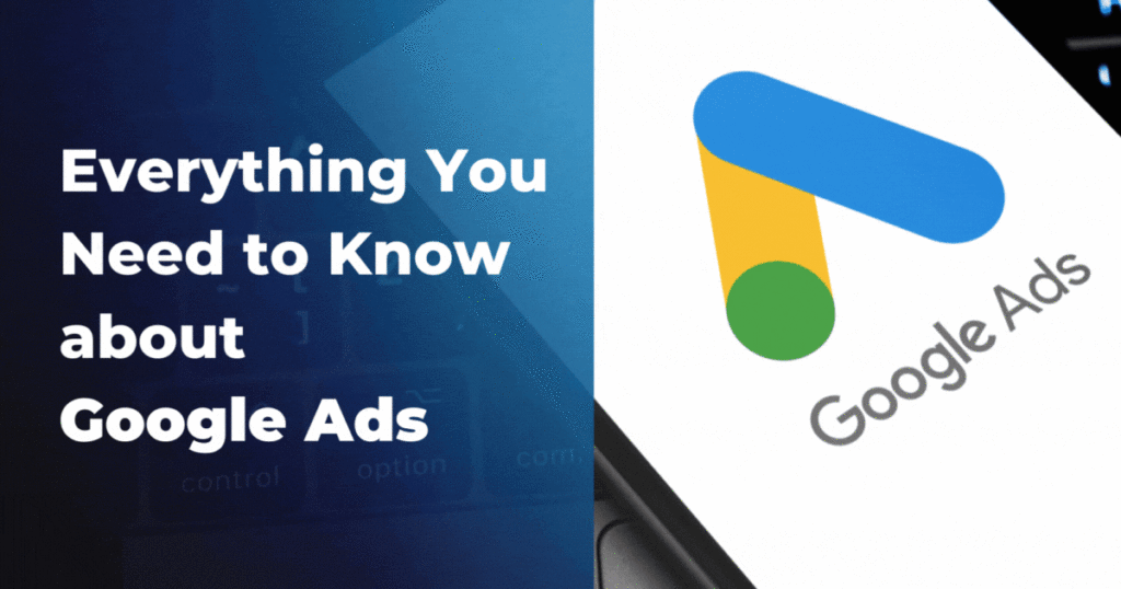 Everything You Need to Know about Google Ads