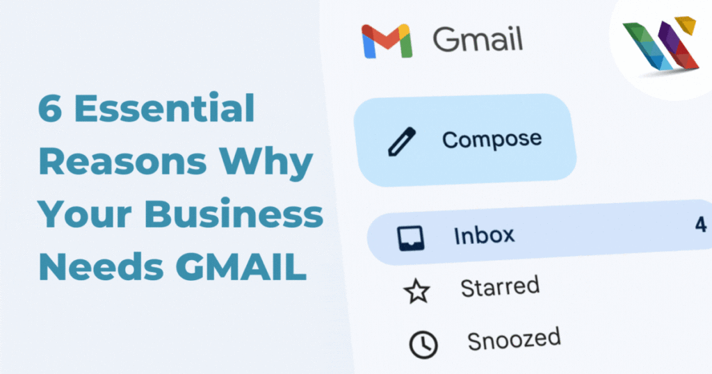 6 Essential Reasons Why Your Business Needs Gmail