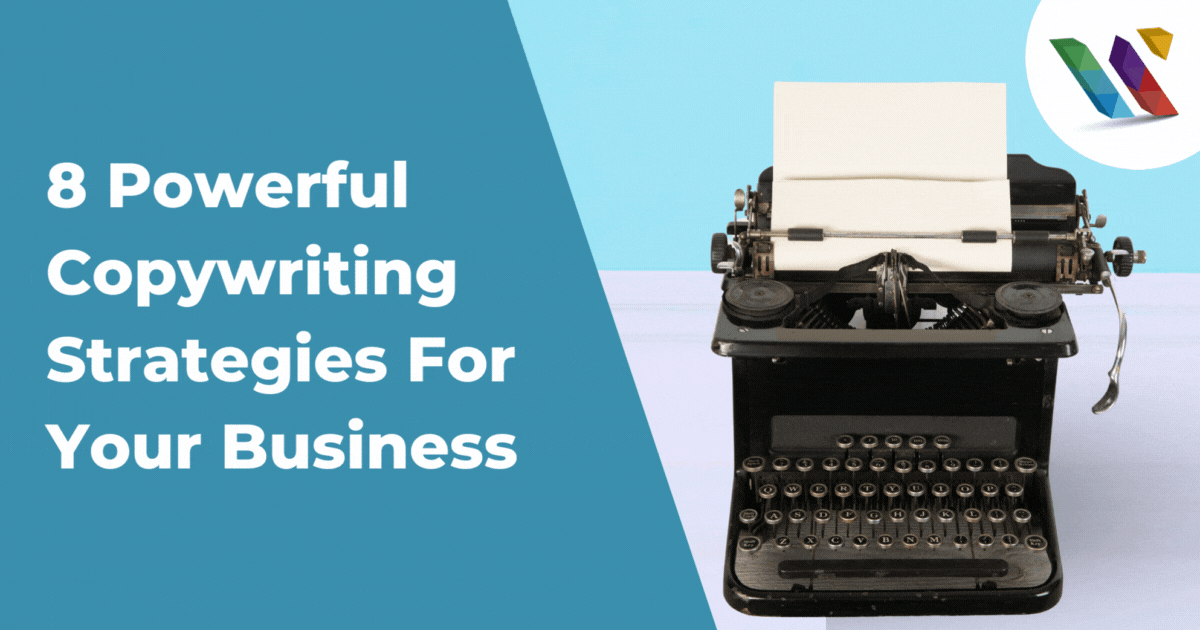 8 Powerful Copywriting Strategies For Your Business