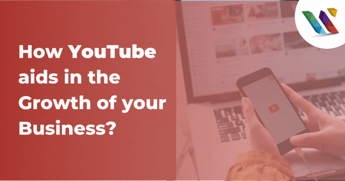 How YouTube aids in the Growth of your Business?