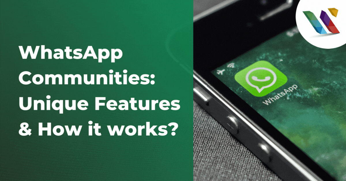WhatsApp Communities: Unique Features & How it works?