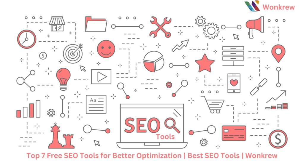 Top 7 Free SEO Tools for Better Optimization | Best SEO Tools, Wonkrew