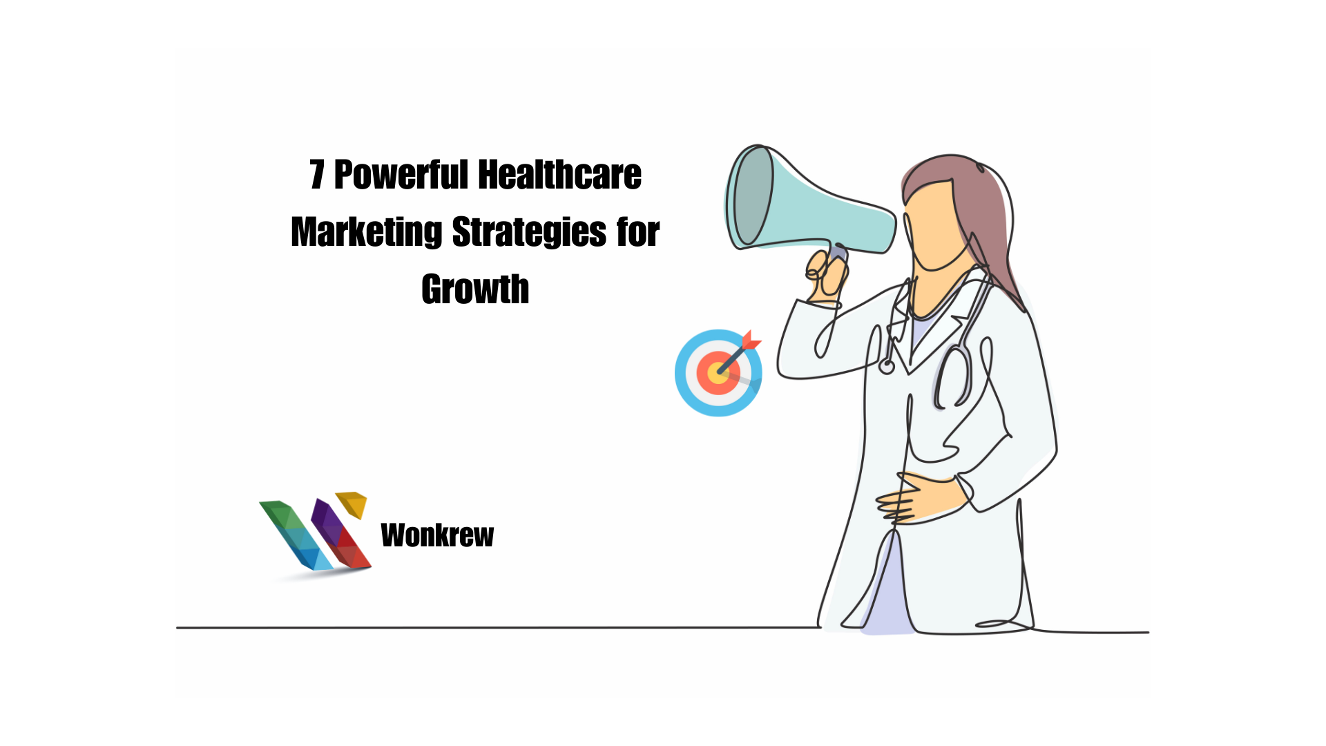 7 Powerful Healthcare Marketing Strategies for Growth, Wonkrew